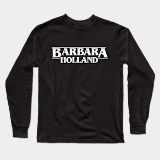 Barbara Stranger Holland Things Long Sleeve T-Shirt